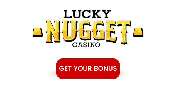 Lucky nugget casino get your bonus cta